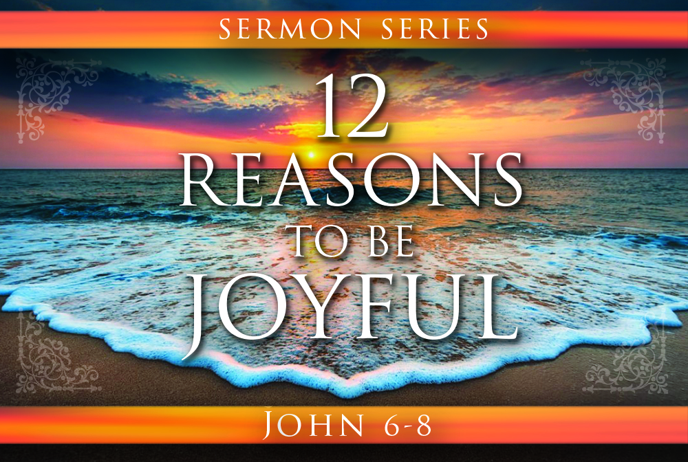 Twelve Reasons to be Joyful